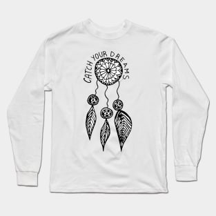 Catch Your Dreams Long Sleeve T-Shirt